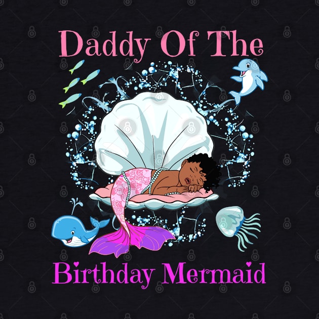 Daddy Of The Birthday Mermaid Black Dad Men Mermaids Part by rhazi mode plagget